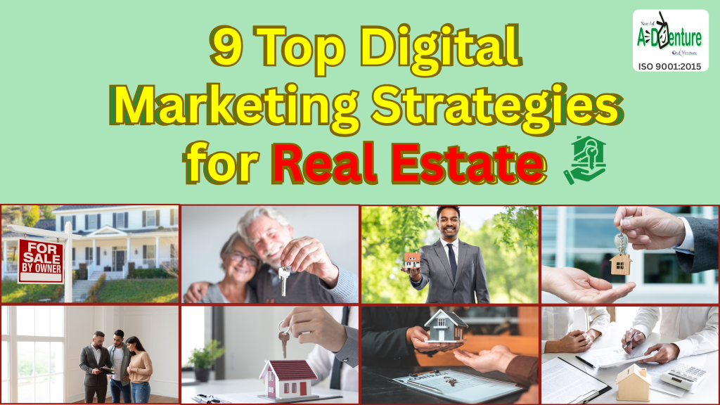 Top 9 Real Estate Digital Marketing Strategies to Boost Property Sales in 2025